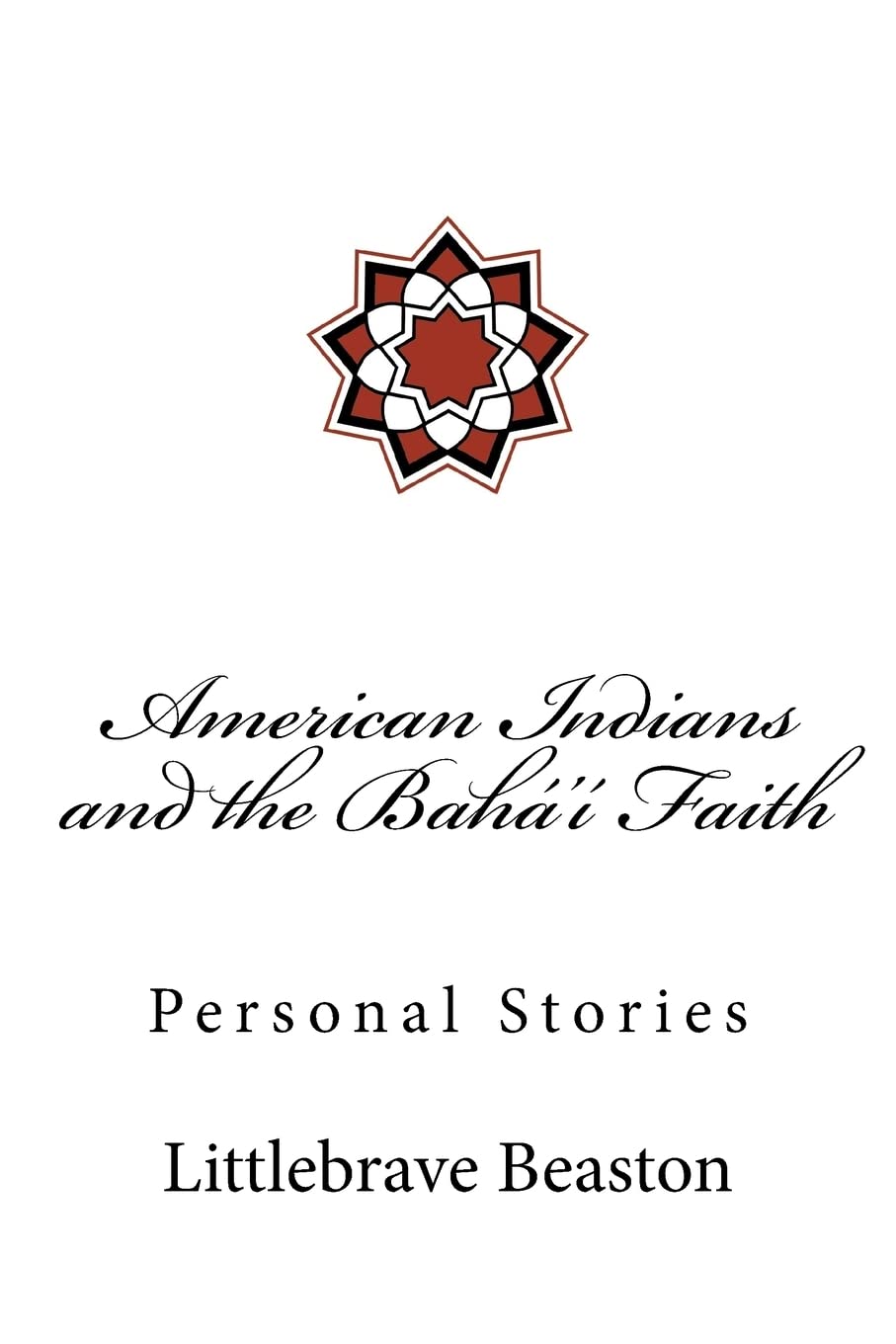 American Indians and the Bah' Faith: Personal Stories,Used