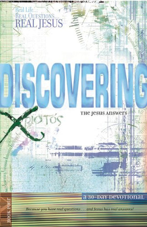 Discovering the Jesus Answers: A 30Day Devotional (Real Life . . . Real Questions . . . Real Jesus),Used