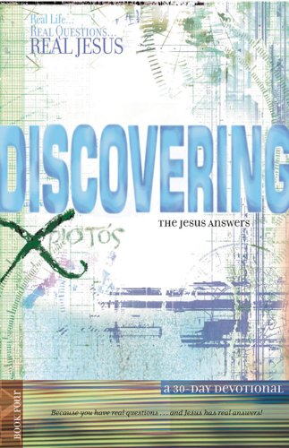 Discovering the Jesus Answers: A 30Day Devotional (Real Life . . . Real Questions . . . Real Jesus),Used