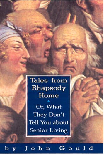 Tales from Rhapsody Home: Or, What They Don't Tell You About Senior Living,Used
