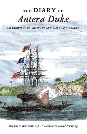 The Diary Of Antera Duke, An Eighteenthcentury African Slave Trader,New