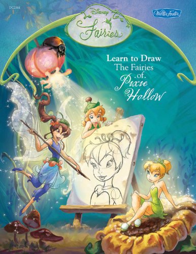 Disney Fairies: Learn To Draw The Fairies Of Pixie Hollow (Disney Magic Artist Learn To Draw Books)