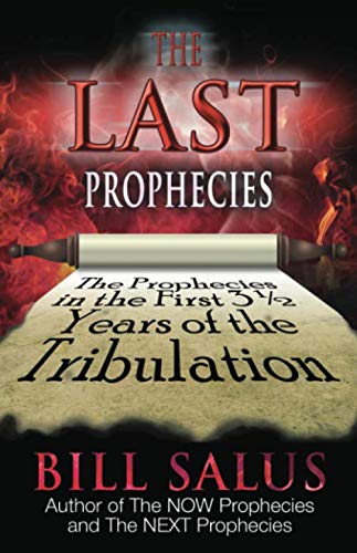 The Last Prophecies: The Prophecies In The First 3.5 Years Of The Tribulation,New