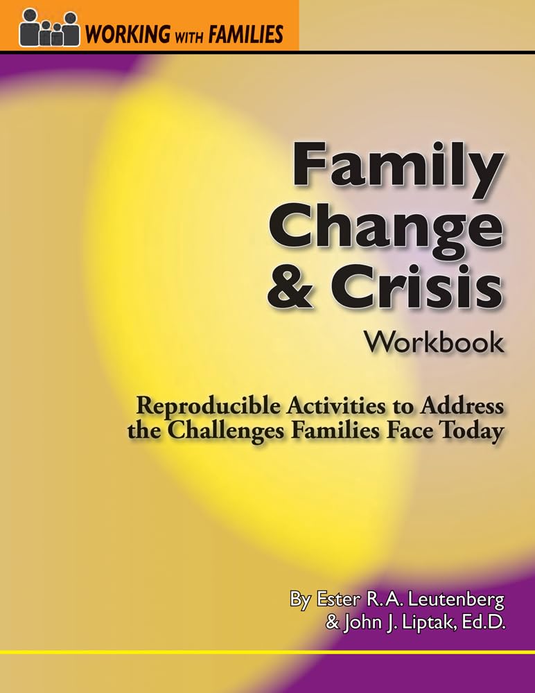 Family Change and Crisis Workbook: Reproducible Activities to Address the Challenges Families Face Today (Working With Families),New