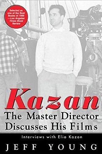 Kazan on Film: The Master Director Discusses His FilmsInterviews With Elia Kazan (Newmarket Insider Filmbooks),New