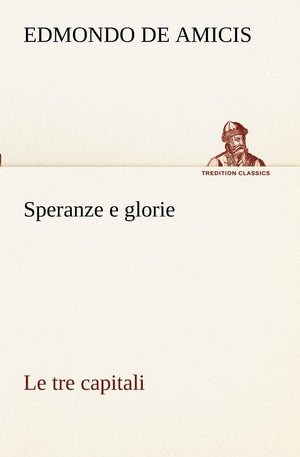 Speranze e glorie Le tre capitali (Italian Edition),Used