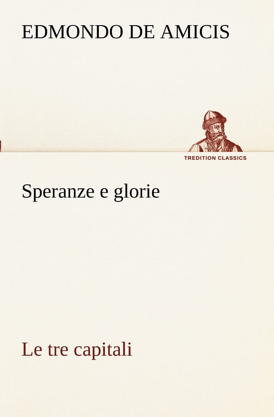 Speranze e glorie Le tre capitali (Italian Edition),Used