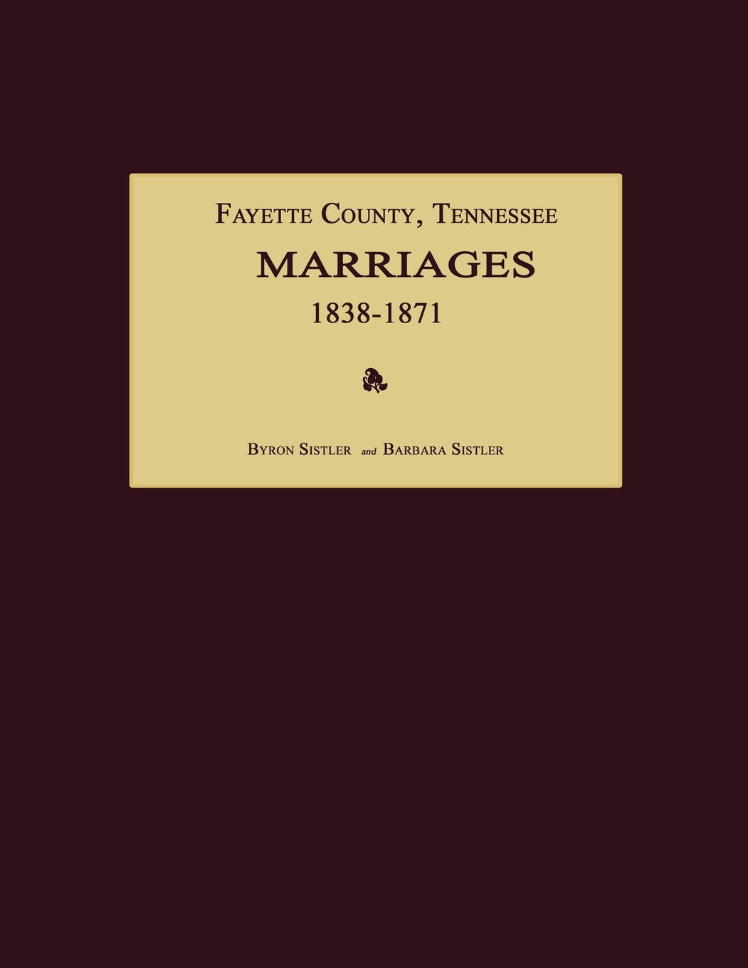 Fayette County, Tennessee, Marriages 18381871,Used