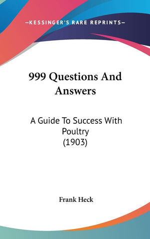999 Questions And Answers: A Guide To Success With Poultry (1903),New