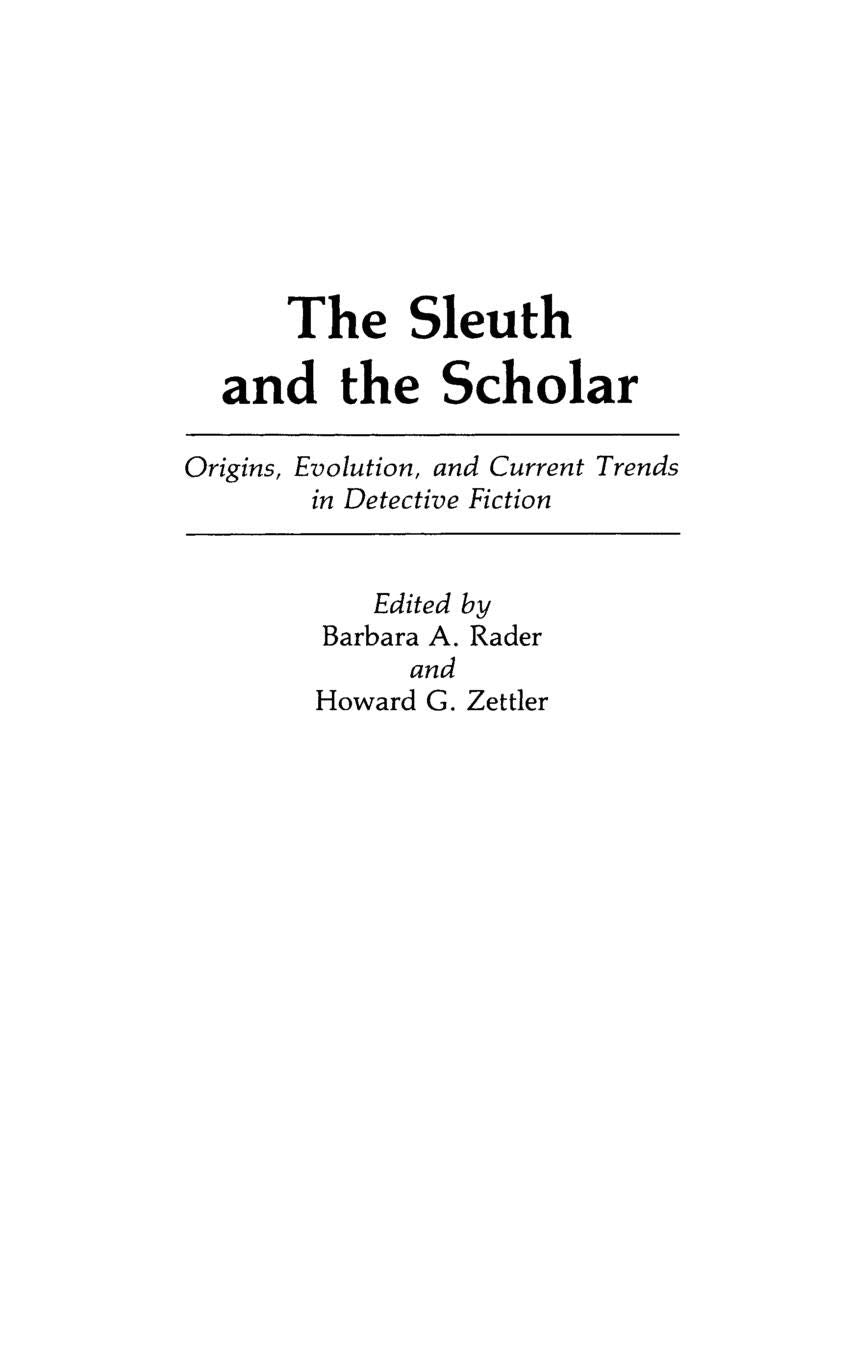The Sleuth and the Scholar: Origins, Evolution, and Current Trends in Detective Fiction (Contributions to the Study of Popular C,Used
