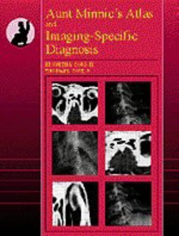 Aunt Minnie's Atlas and ImagingSpecific Diagnosis,Used