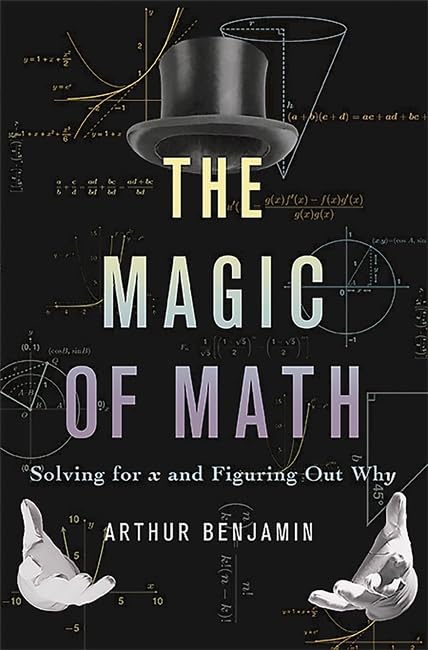 The Magic Of Math: Solving For X And Figuring Out Why,New