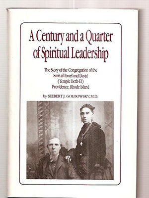 A Century and a Quarter of Spiritual Leadership : The Story of the Congregation of the Sons of Israel and David (Temple Bethel),Used