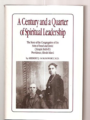 A Century and a Quarter of Spiritual Leadership : The Story of the Congregation of the Sons of Israel and David (Temple Bethel),Used