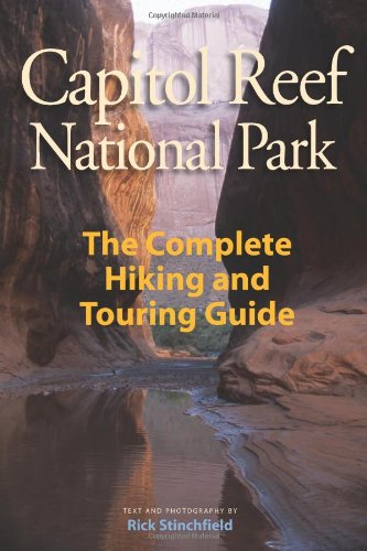 Capitol Reef National Park: The Complete Hiking and Touring Guide,Used