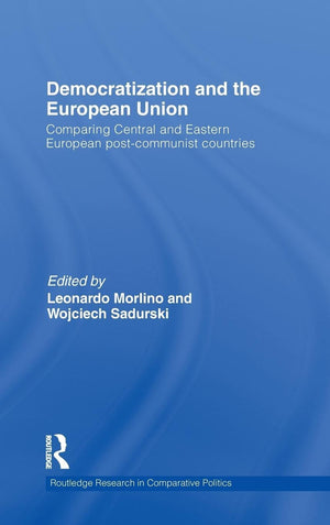 Democratization And The European Union: Comparing Central And Eastern European Postcommunist Countries (Routledge Research In C,Used