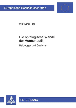 Die ontologische Wende der Hermeneutik: Heidegger und Gadamer (Europische Hochschulschriften / European University Studies / Pub,Used