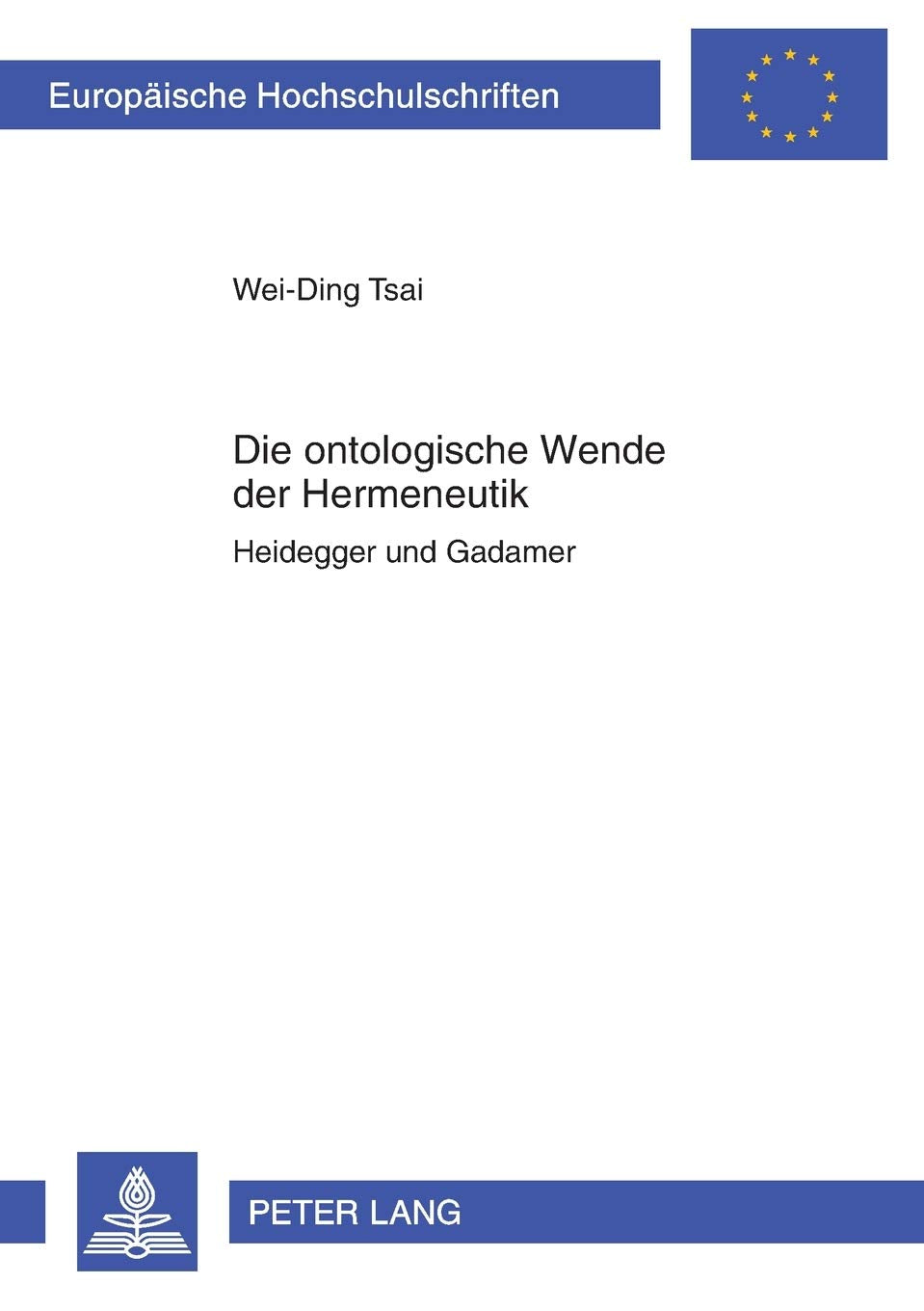 Die ontologische Wende der Hermeneutik: Heidegger und Gadamer (Europische Hochschulschriften / European University Studies / Pub,Used