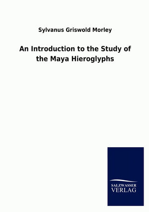 An Introduction to the Study of the Maya Hieroglyphs (German Edition),Used