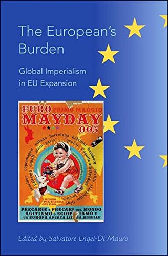 The European's Burden: Global Imperialism in EU Expansion,Used