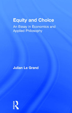 Equity and Choice: An Essay in Economics and Applied Philosophy,Used