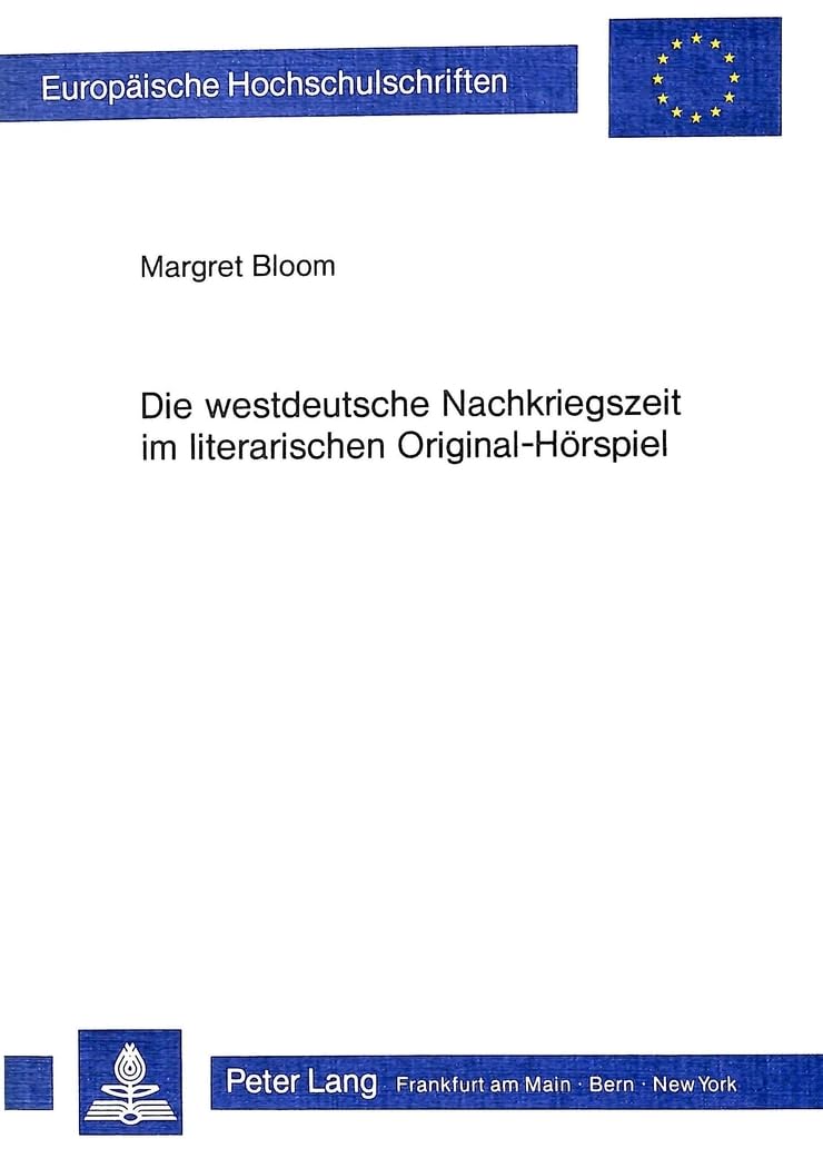 Die westdeutsche Nachkriegszeit im literarischen OriginalHrspiel (Europische Hochschulschriften / European University Studies /,Used