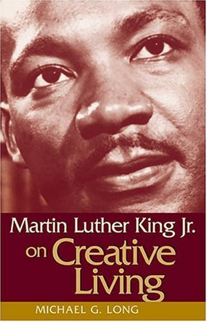Martin Luther King Jr. on Creative Living,Used