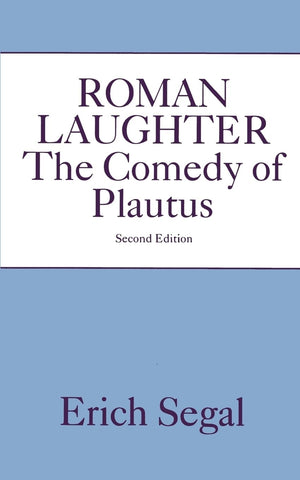 Roman Laughter: The Comedy of Plautus,New