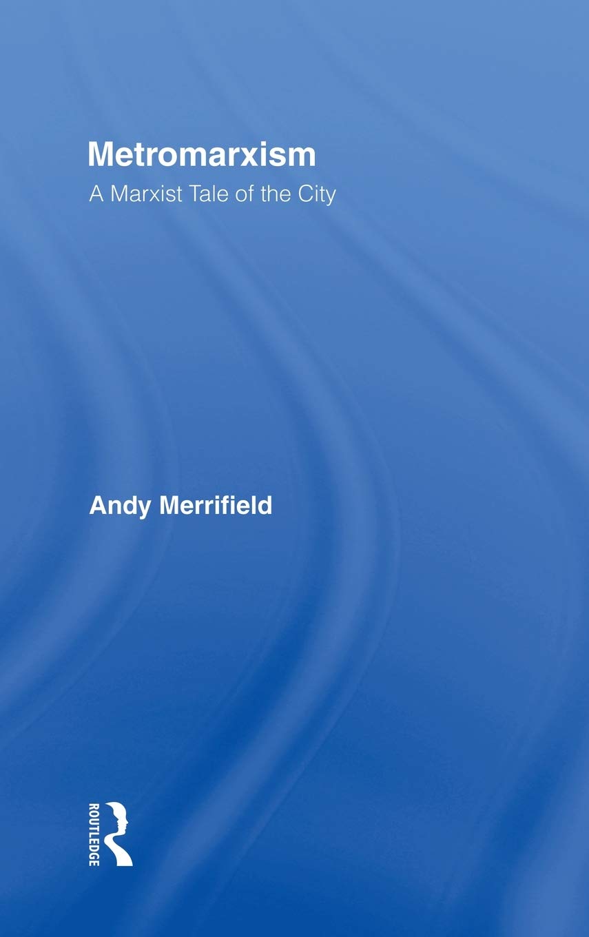 Metromarxism: A Marxist Tale Of The City