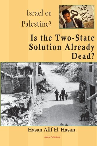 Is The Twostate Solution Already Dead?: A Political And Military History Of The Palestinianisraeli Conflict,New