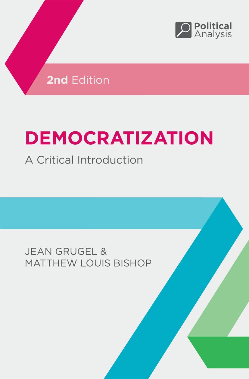 Democratization: A Critical Introduction (Political Analysis, 34)