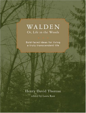 Walden; or, Life in the Woods: Boldfaced Ideas for Living a Truly Transcendent Life (BoldFaced Wisdom),New