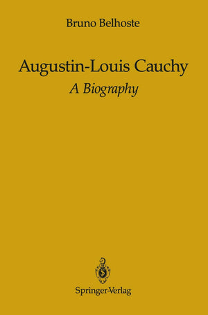 Augustinlouis Cauchy: A Biography,Used