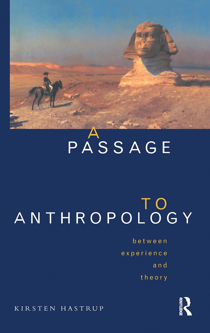 A Passage To Anthropology: Between Experience And Theory,Used