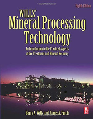 Wills' Mineral Processing Technology: An Introduction to the Practical Aspects of Ore Treatment and Mineral Recovery,Used