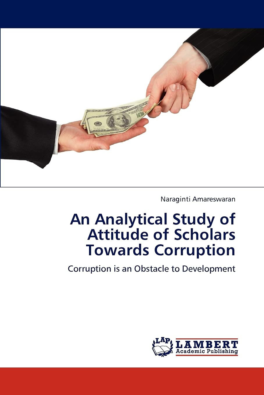 An Analytical Study of Attitude of Scholars Towards Corruption: Corruption is an Obstacle to Development,Used