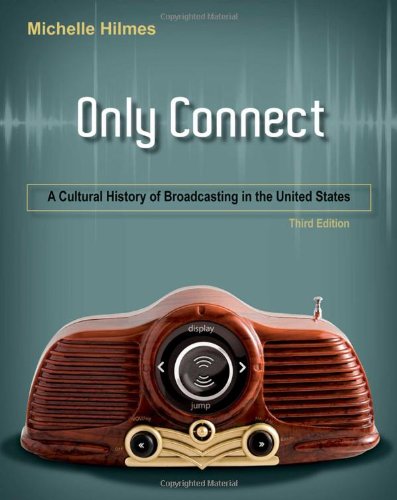 Only Connect: A Cultural History of Broadcasting in the United States,Used