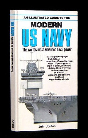 An Illustrated Guide To The Modern U.S. Navy: The Worlds Most Advanced Naval Power-new,New