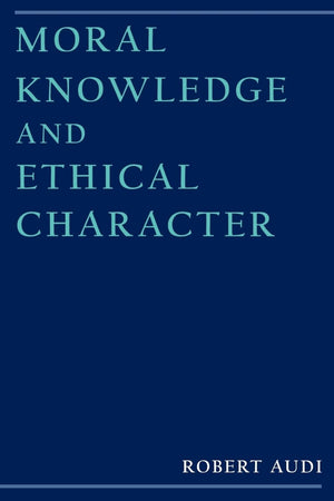 Moral Knowledge and Ethical Character,Used