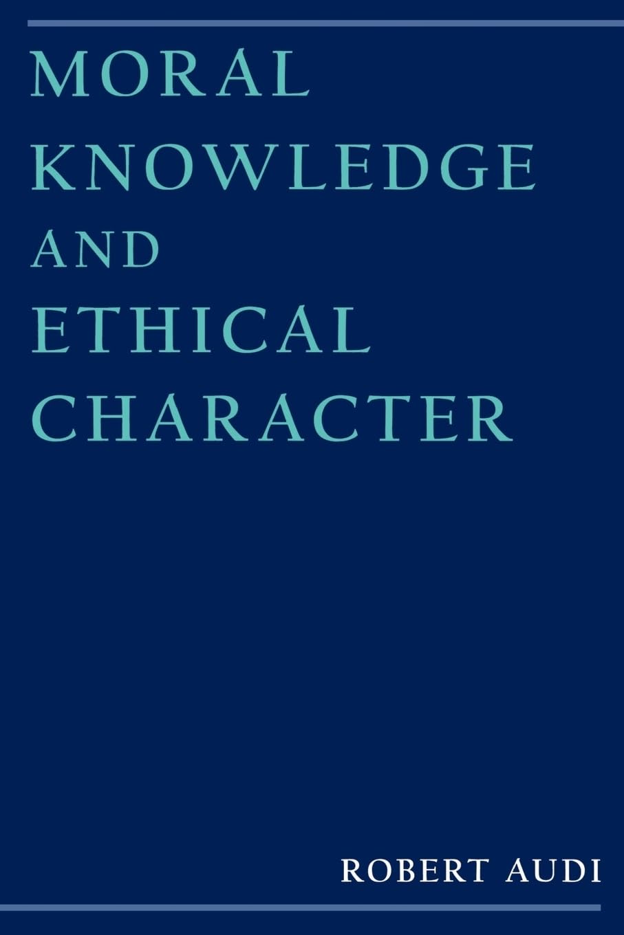 Moral Knowledge and Ethical Character,Used