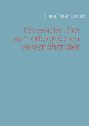 So werden Sie zum erfolgreichen Versandhndler (German Edition),Used