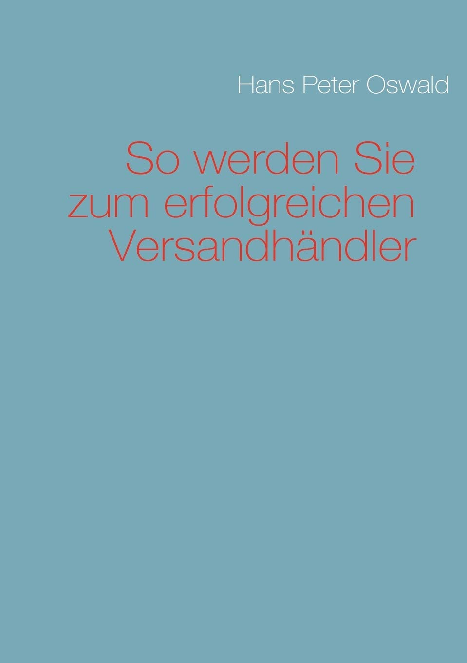 So werden Sie zum erfolgreichen Versandhndler (German Edition),Used