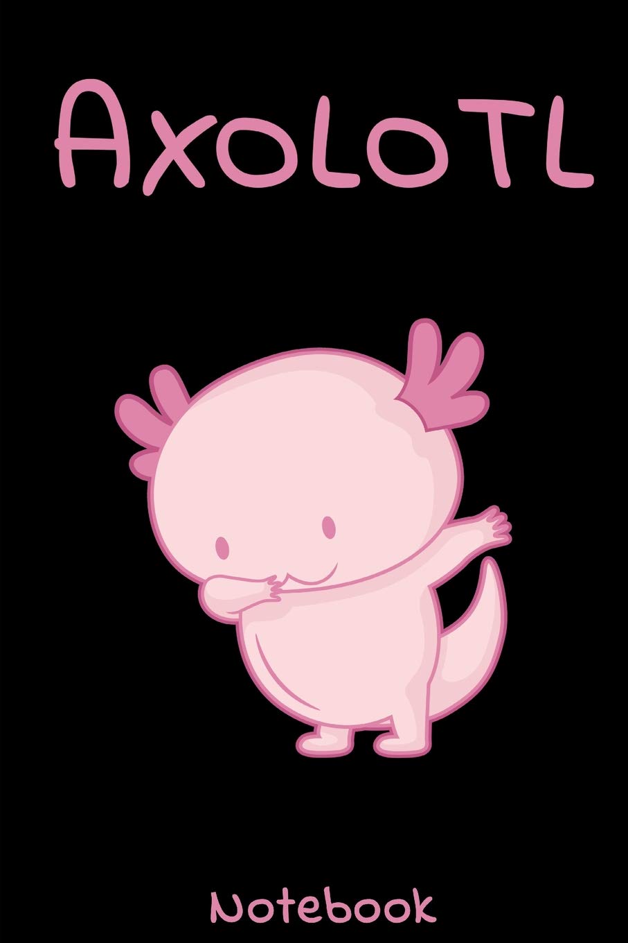 Axolotl Notebook: Great notebook for axolotl fans and aquarium lovers. Great gift for fish tank fans! Mexican Walking Fish frien,Used