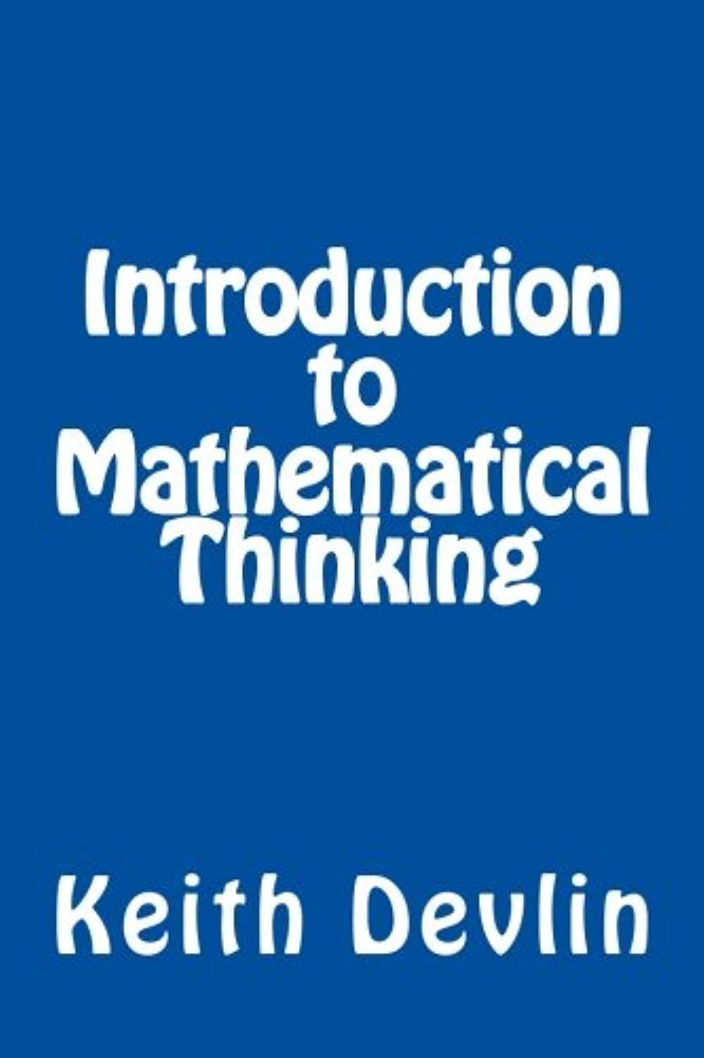 Introduction to Mathematical Thinking,New