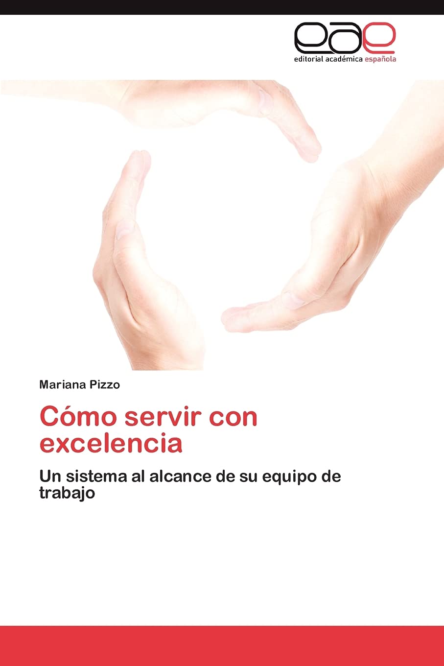 Cmo servir con excelencia: Un sistema al alcance de su equipo de trabajo (Spanish Edition),Used