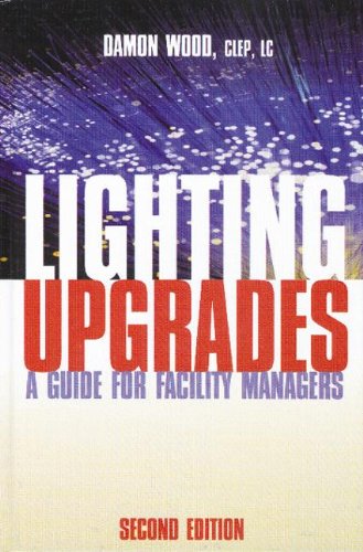 Lighting Upgrades: A Guide for Facility Managers, Second Edition,Used