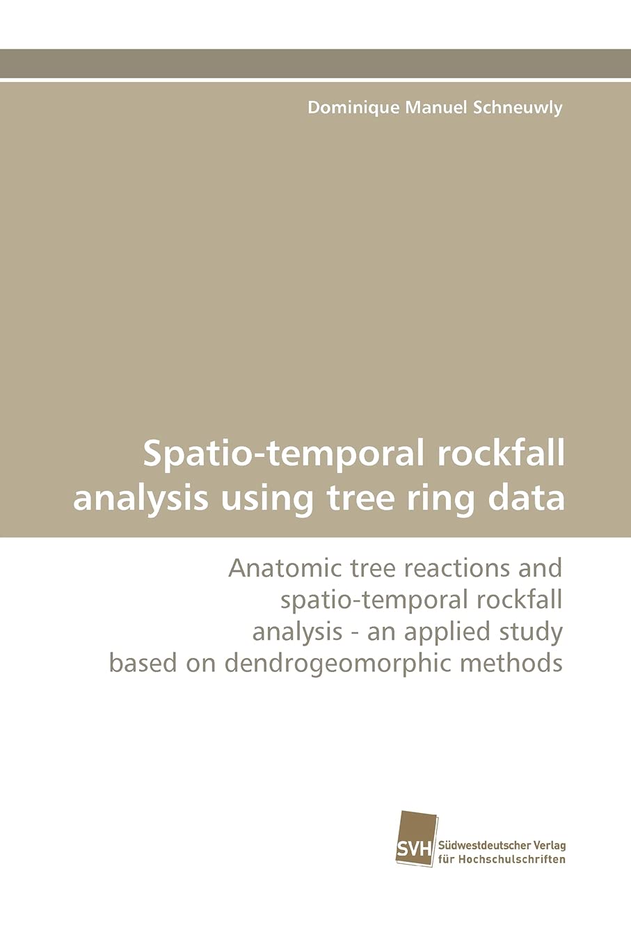 Spatiotemporal rockfall analysis using tree ring data: Anatomic tree reactions and spatiotemporal rockfall analysis  an appli,Used