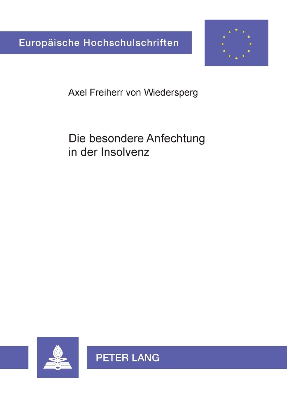 Die Besondere Anfechtung In Der Insolvenz (Europische Hochschulschriften Recht) (German Edition),Used