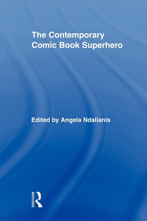 The Contemporary Comic Book Superhero (Routledge Research in Cultural and Media Studies),Used