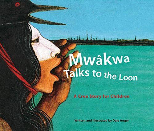 Mwkwa Talks To The Loon: A Cree Story For Children,Used